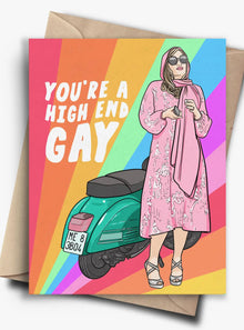  You're A High End Gay Card