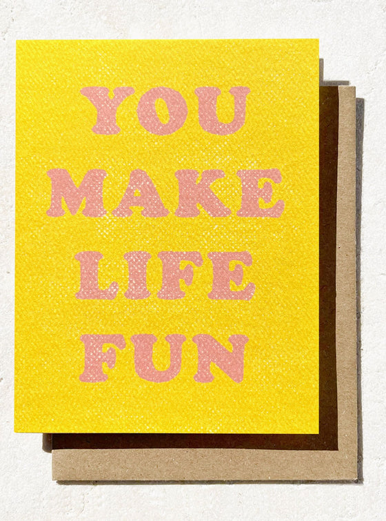 Daydream Prints You Make Life Fun Card