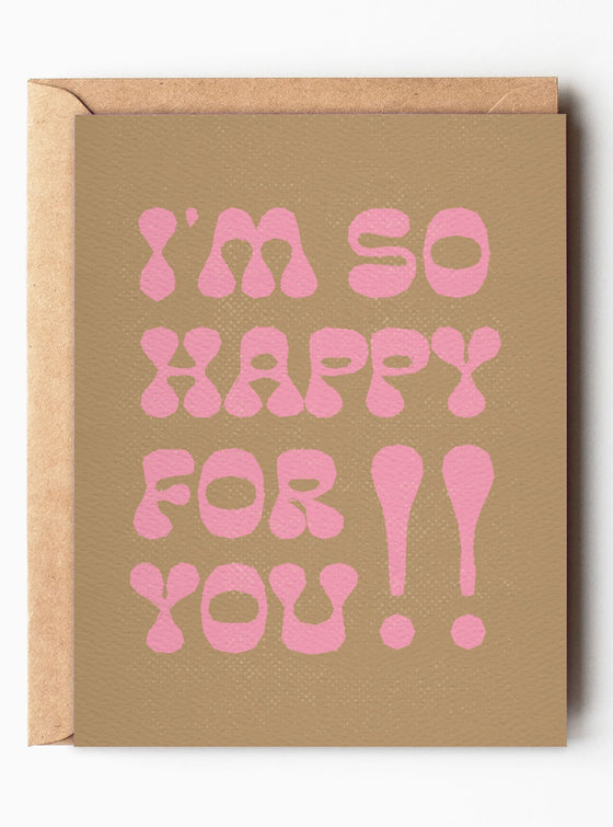 Daydream Prints I'm So Happy For You Card