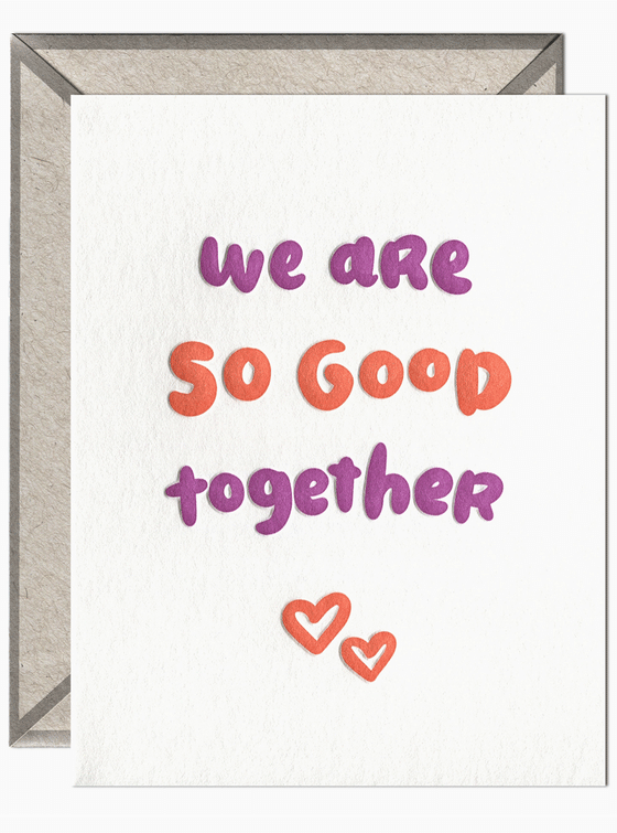 We Are So Good Together Card