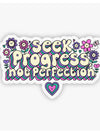 "Seek progress not perfection" sticker