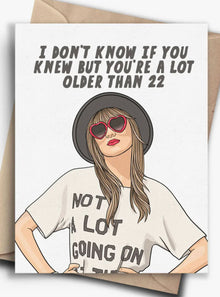  Taylor Swift You're A Lot Older Than 22 Card