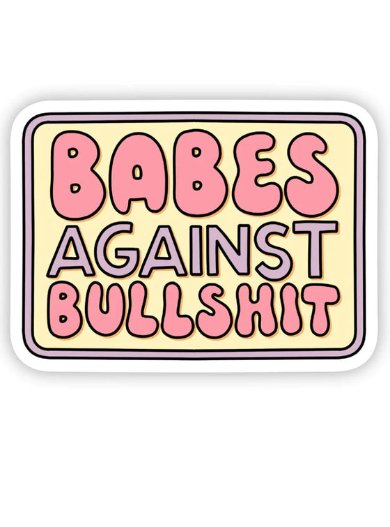 Babes Against Bullshit Sticker