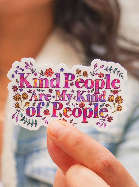 Kind People Are My Kind Of People Sticker