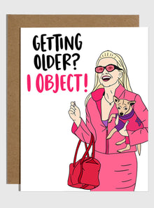  Getting Older I Object Birthday Card
