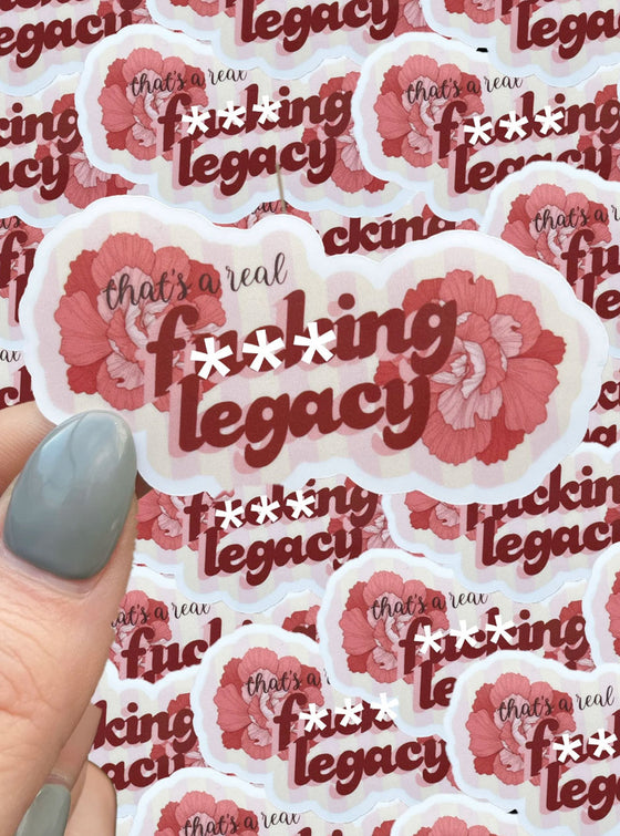 Fucking Legacy Sticker
