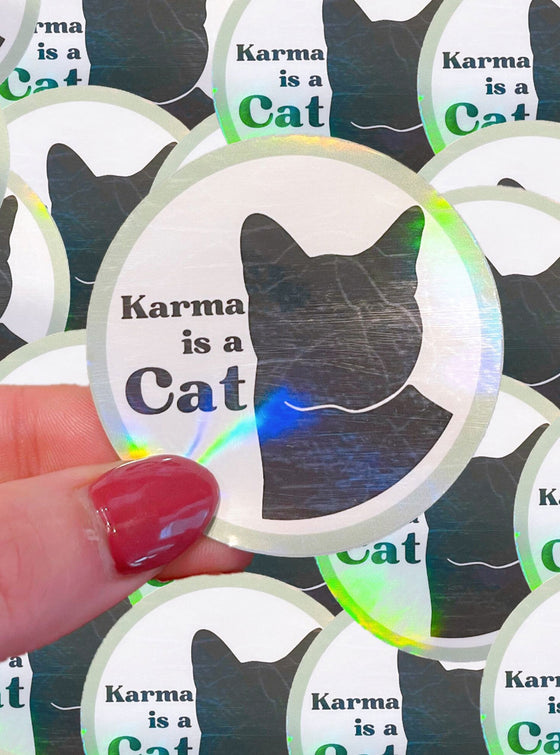 Karma Is A Cat Holographic Sticker