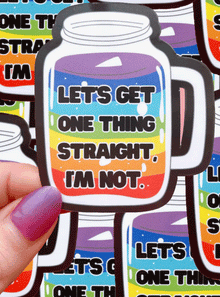  Let's Get One Thing Straight I'm Not Sticker