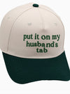 Put it On My Dad's Tab Hat in 3 Colors