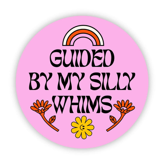 Guided by my silly whims sticker