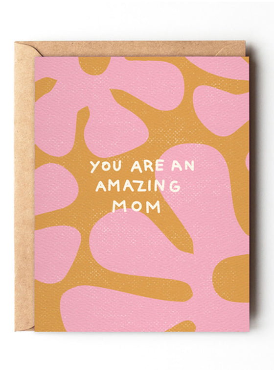 You're An Amazing Mom Card