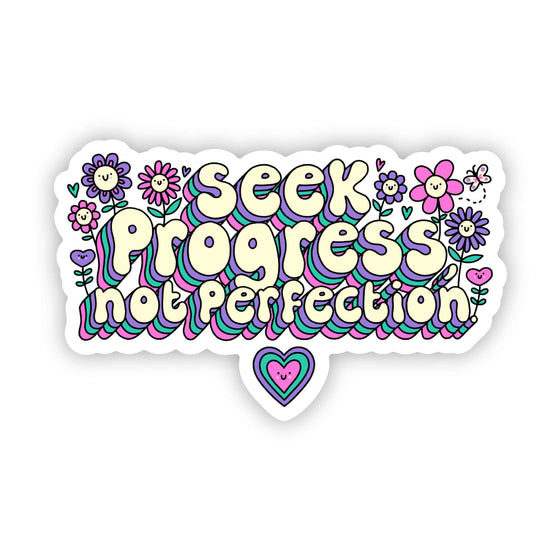 "Seek progress not perfection" sticker