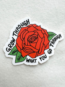  Grow Through What You Go Through Sticker