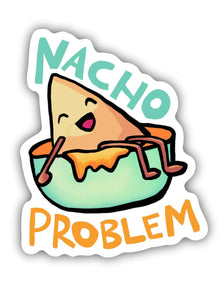  Nacho Problem Sticker