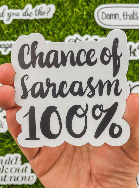 Chance Of Sarcasm 100% Sticker
